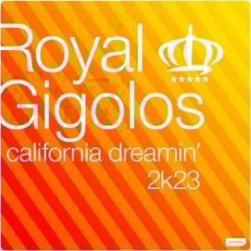 ROYAL GIGOLOS - CALIFORNIA DREAMIN' 2K23
